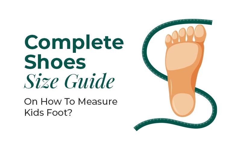Complete Shoes Size Guide On How To Measure Kids Foot? - Farada