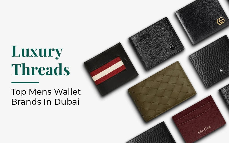 Luxury Threads Top Mens Wallet Brands In Dubai
