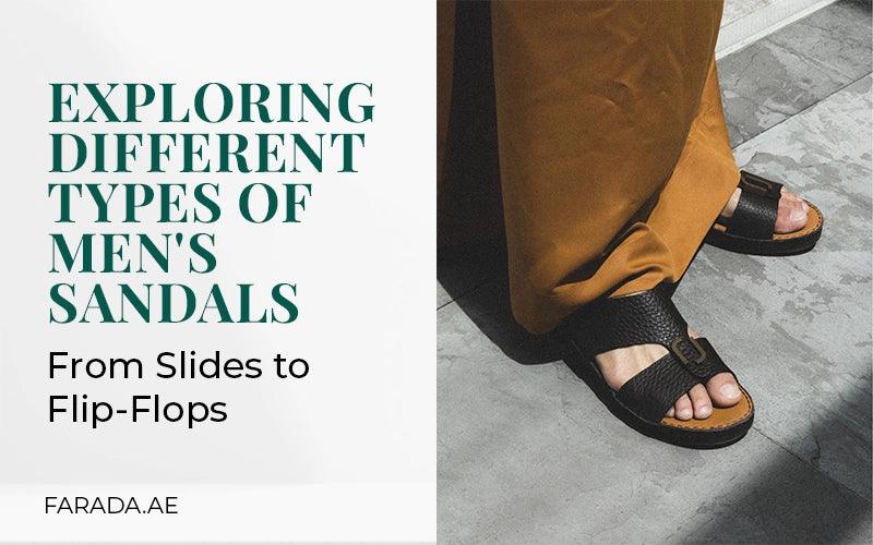 Exploring Different Types Of Men's Sandals: From Slides To Flip Flops - Farada