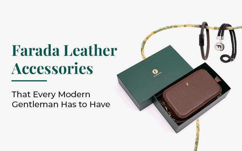 Farada Leather Accessories That Every Modern Gentleman Has To Have - Farada